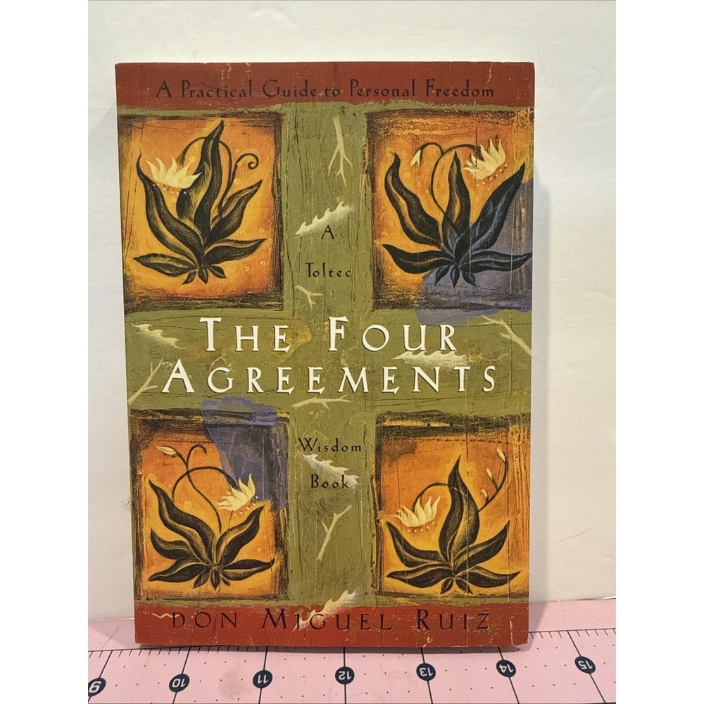 The Four Agreements:‎ A Practical Guide to Personal Freedom by Don Miguel Ruiz